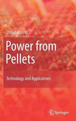 Power from Pellets: Technology and Applications - Stefan Döring - cover