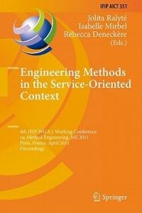 Engineering Methods in the Service-Oriented Context: 4th IFIP WG 8.1 Working Conference on Method Engineering, ME 2011, Paris, France, April 20-22, 2011, Proceedings - cover