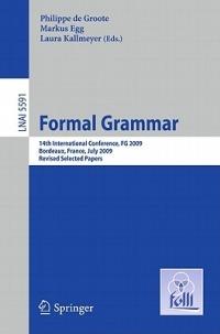 Formal Grammar: 14th International Conference, FG 2009, Bordeaux, France, July 25-26, 2009, Revised Selected Papers - cover