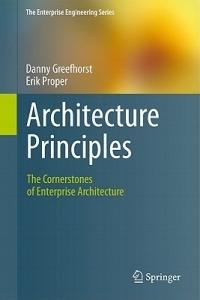 Architecture Principles: The Cornerstones of Enterprise Architecture - Danny Greefhorst,Erik Proper - cover