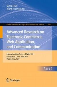 Advanced Research on Electronic Commerce, Web Application, and Communication: International Conference, ECWAC 2011, Guangzhou, China, April 16-17, 2011. Proceedings, Part I - cover
