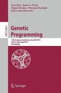 Genetic Programming: 14th European Conference, EuroGP 2011, Torino, Italy, April 27-29, 2011, Proceedings - cover