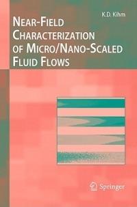 Near-Field Characterization of Micro/Nano-Scaled Fluid Flows - Kenneth D Kihm - cover