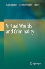 Virtual Worlds and Criminality
