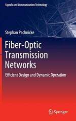 Fiber-Optic Transmission Networks: Efficient Design and Dynamic Operation
