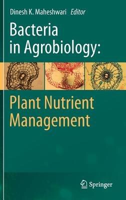 Bacteria in Agrobiology: Plant Nutrient Management - cover