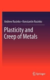 Plasticity and Creep of Metals - Andrew Rusinko,Konstantin Rusinko - cover