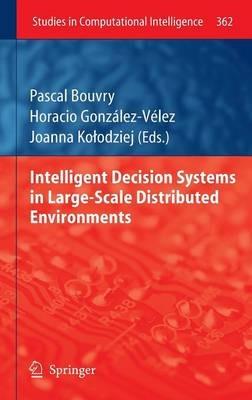 Intelligent Decision Systems in Large-Scale Distributed Environments - cover