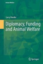 Diplomacy, Funding and Animal Welfare