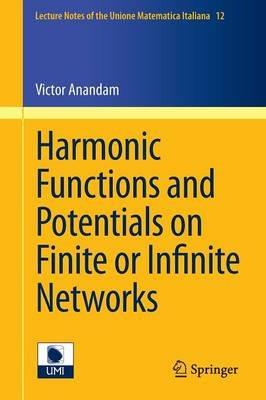 Harmonic Functions and Potentials on Finite or Infinite Networks - Victor Anandam - cover