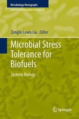 Microbial Stress Tolerance for Biofuels: Systems Biology - cover