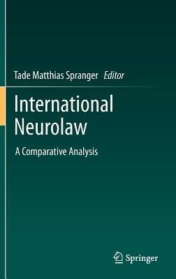 International Neurolaw: A Comparative Analysis - cover