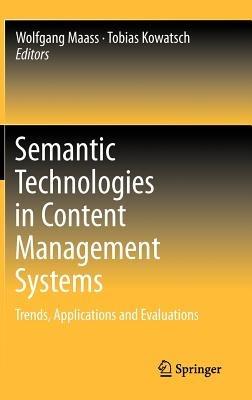 Semantic Technologies in Content Management Systems: Trends, Applications and Evaluations - cover
