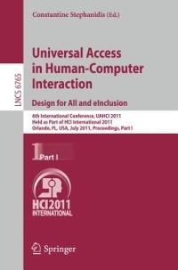 Universal Access in Human-Computer Interaction. Design for All and eInclusion: 6th International Conference, UAHCI 2011, Held as Part of HCI International 2011, Orlando, FL, USA, July 9-14, 2011, Proceedings, Part I - cover