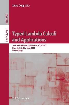 Typed Lambda Calculi and Applications: 10th International Conference, TLCA 2011, Novi Sad, Serbia, June 1-3, 2011. Proceedings - cover