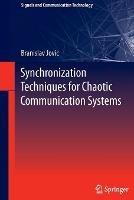 Synchronization Techniques for Chaotic Communication Systems - Branislav Jovic - cover