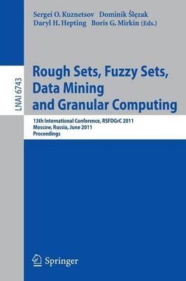Rough Sets, Fuzzy Sets, Data Mining and Granular Computing: 13th International Conference, RSFDGrC 2011, Moscow, Russia, June 25-27, 2011, Proceedings - cover