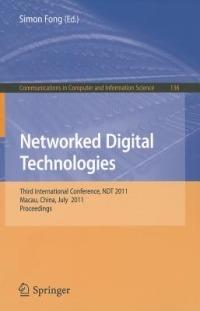 Networked Digital Technologies: Third International Conference, NDT 2011, Macau, China, July 11-13, 2011, Proceedings - cover