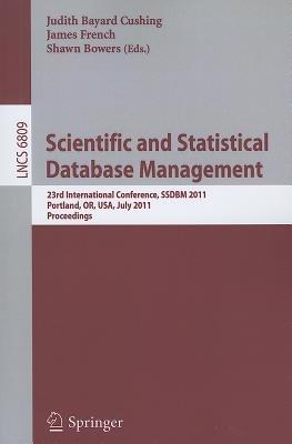 Scientific and Statistical Database Management: 23rd International Conference, SSDBM 2011, Portland, OR, USA, July 20-22, 2011. Proceedings - cover