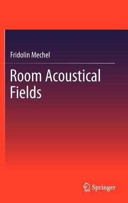 Room Acoustical Fields - Fridolin Mechel - cover