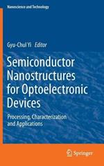 Semiconductor Nanostructures for Optoelectronic Devices: Processing, Characterization and Applications
