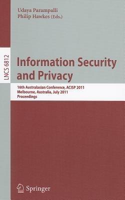 Information Security and Privacy: 16th Australisian Conference, ACISP 2011, Melbourne, Australia, July 11-13, 2011, Proceedings - cover
