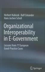 Organizational Interoperability in E-Government: Lessons from 77 European Good-Practice Cases