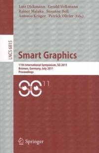 Smart Graphics: 11th International Symposium on Smart Graphics, Bremen, Germany, July 18-20, 2011. Proceedings - cover