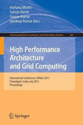 High Performance Architecture and Grid Computing: International Conference, HPAGC 2011, Chandigarh, India, July 19-20, 2011. Proceedings - cover