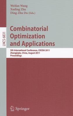 Combinatorial Optimization and Applications: 5th International Conference, COCOA 2011, Zhangjiajie, China, August 4-6, 2011, Proceedings - cover