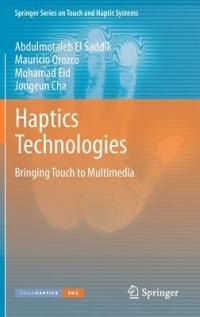 Haptics Technologies: Bringing Touch to Multimedia - Abdulmotaleb El Saddik,Mauricio Orozco,Mohamad Eid - cover