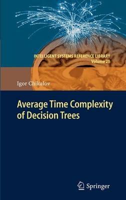 Average Time Complexity of Decision Trees - Igor Chikalov - cover