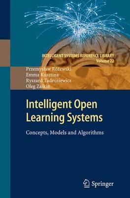 Intelligent Open Learning Systems: Concepts, Models and Algorithms - Przemyslaw Rózewski,Emma Kusztina,Ryszard Tadeusiewicz - cover