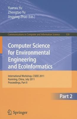 Computer Science for Environmental Engineering and EcoInformatics: International Workshop, CSEEE 2011, Kunming, China, July 29-30, 2011. Proceedings, Part II - cover