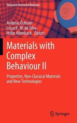 Materials with Complex Behaviour II: Properties, Non-Classical Materials and New Technologies - cover