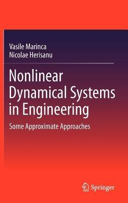 Nonlinear Dynamical Systems in Engineering: Some Approximate Approaches - Vasile Marinca,Nicolae Herisanu - cover