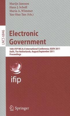 Electronic Government: 10th International Conference, EGOV 2011, Delft, The Netherlands, August 29 -- September 1, 2011, Proceedings - cover