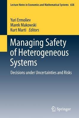 Managing Safety of Heterogeneous Systems: Decisions under Uncertainties and Risks - cover