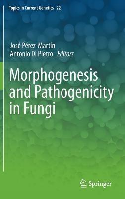 Morphogenesis and Pathogenicity in Fungi - cover