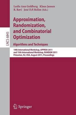 Approximation, Randomization, and Combinatorial Optimization. Algorithms and Techniques: 14th International Workshop, APPROX 2011, and 15th International Workshop, RANDOM 2011, Princeton, NJ, USA, August 17-19, 2011, Proceedings - cover