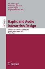 Haptic and Audio Interaction Design: 6th International Workshop, HAID 2011, Kusatu, Japan, August 25-26, 2011. Proceedings