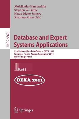 Database and Expert Systems Applications: 22nd International Conference, DEXA 2011, Toulouse, France, August 29 - September 2, 2011, Proceedings, Part I - cover
