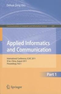 Applied Informatics and Communication, Part I: International Conference, ICAIC 2011, Xi'an,China, August 20-21, 2011, Proceedings, Part I - cover