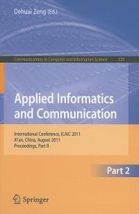Applied Informatics and Communication, Part II: International Conference, ICAIC 2011, Xi'an China, August 20-21. 2011, Proceedings, Part II - cover