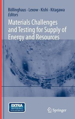Materials Challenges and Testing for Supply of Energy and Resources - cover