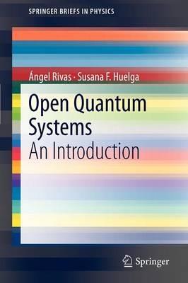 Open Quantum Systems: An Introduction - Ángel Rivas,Susana F. Huelga - cover