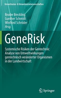 GeneRisk: Systemische Risiken der Gentechnik: Analyse von  Umweltwirkungen gentechnisch veränderter Organismen in der Landwirtschaft - cover