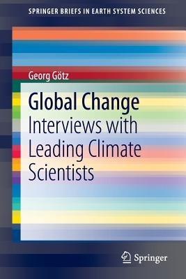 Global Change: Interviews with Leading Climate Scientists - Georg Götz - cover