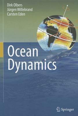 Ocean Dynamics - Dirk Olbers,Jürgen Willebrand,Carsten Eden - cover