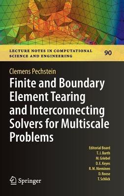 Finite and Boundary Element Tearing and Interconnecting Solvers for Multiscale Problems - Clemens Pechstein - cover
